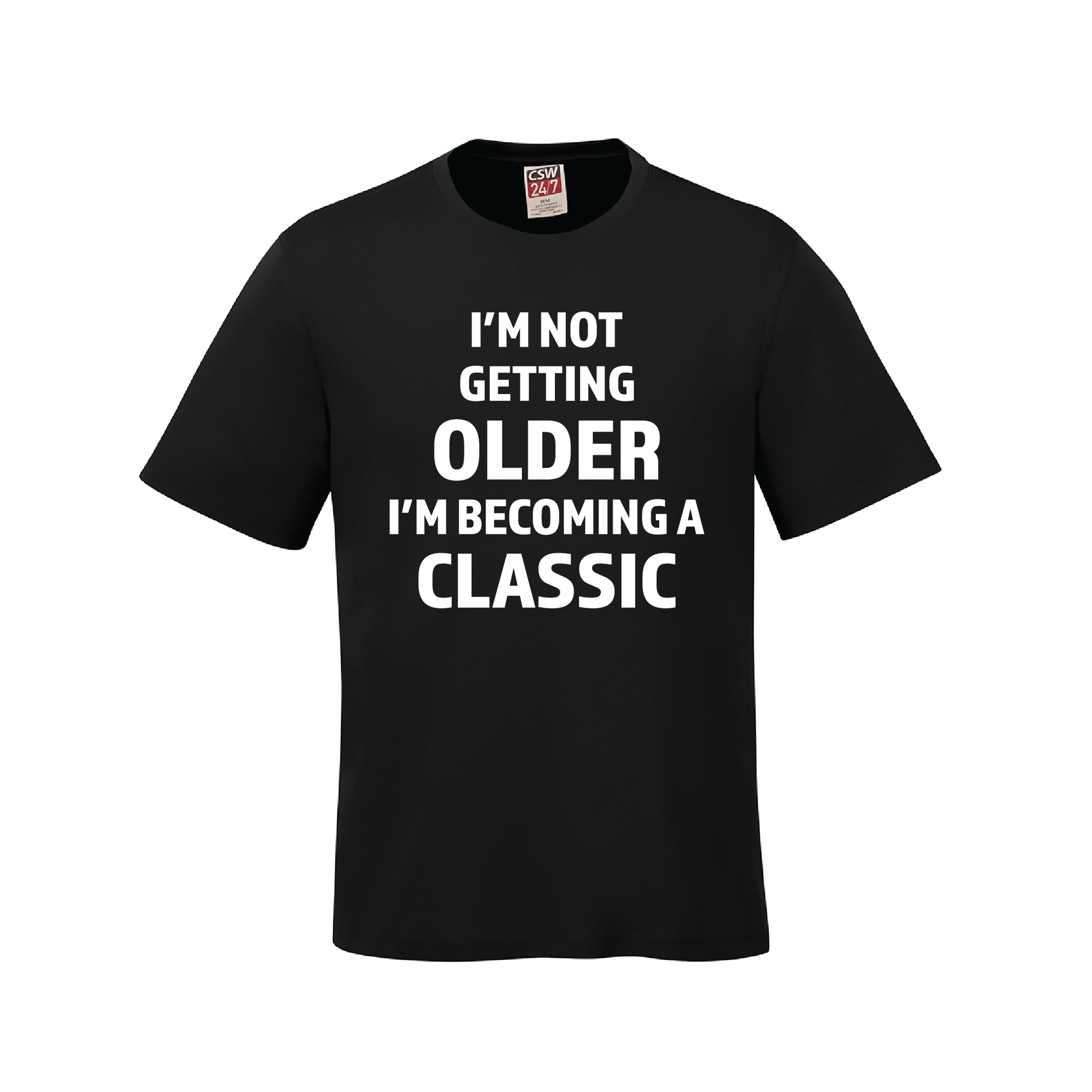 I'm Not Getting Older I'm Becoming a Classic T-Shirt – Visual