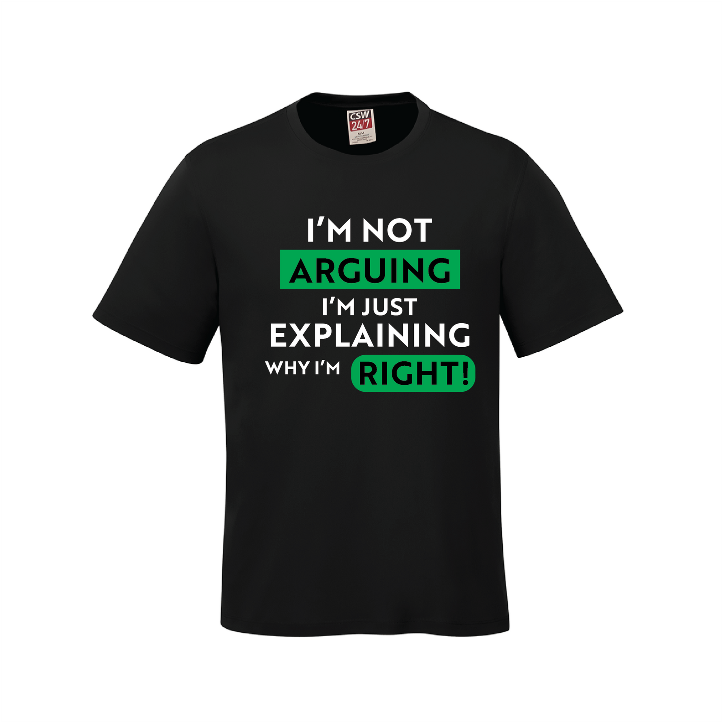 I'm Not Arguing T-Shirt