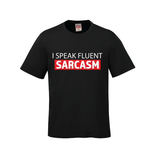 I Speak Fluent Sarcasm T-Shirt