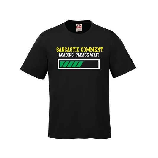 Sarcastic Comment Loading T-Shirt